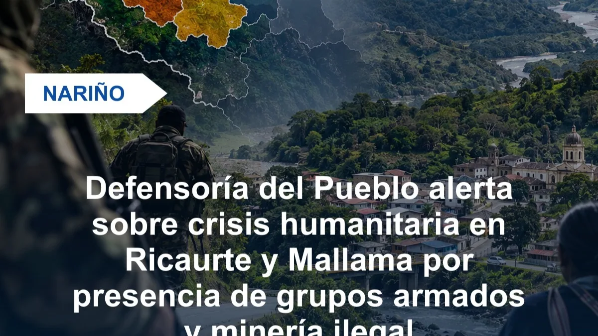 Alerta en Nariño por crisis humanitaria en Ricaurte y Mallama ante la violencia y la miner
